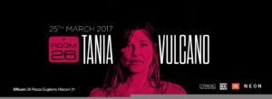 Room 26 sabato 25 Marzo 2017 Tania Vulcano in consolle