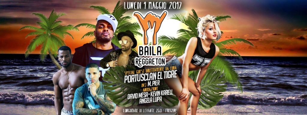 Baila Reggaeton primo maggio 2017 on the beach Fregene lista globo