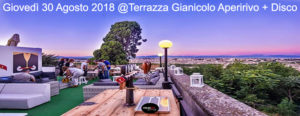 Aperitivo e discoteca in terrazza a Roma: Gianicolo giovedì 30 agosto 2018
