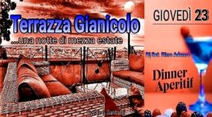 Terrazza Gianicolo Aperitivo Discoteca giovedi 23 agosto 2018