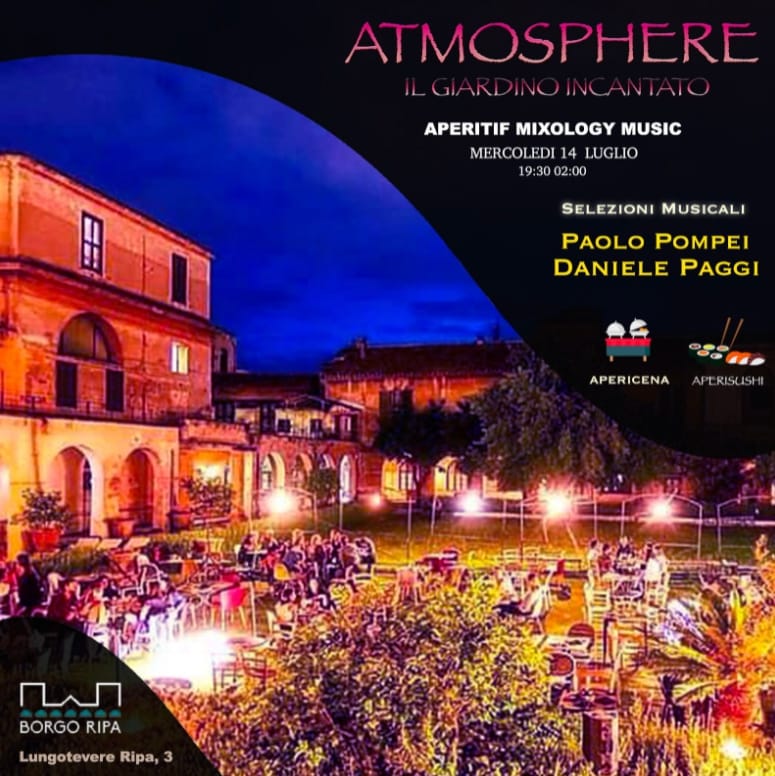 Aperitivo Borgo Ripa mercoledì 14 luglio ATMOSPHERE Dj Pompei & Paggi