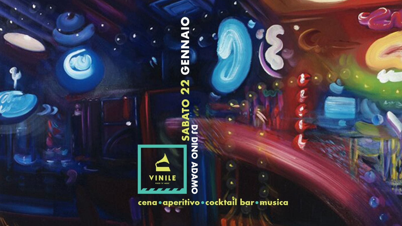 Sabato 22 gennaio 2022 Aperitivo e Djset Dino Adamo al Vinile