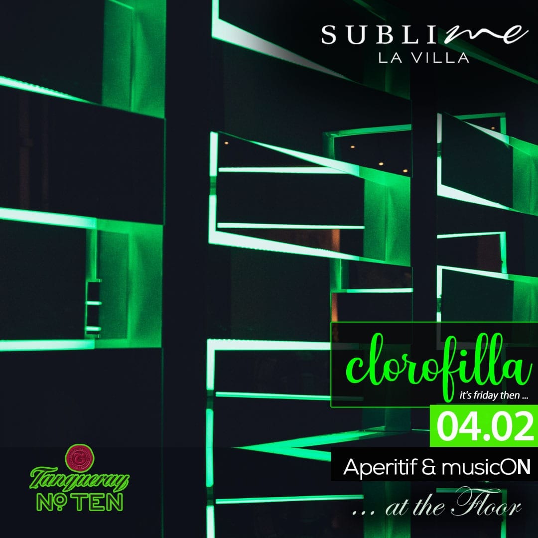 CLOROFILLA Aperitivo e Djset Sublime La Villa venerdì 4 febbraio 2022