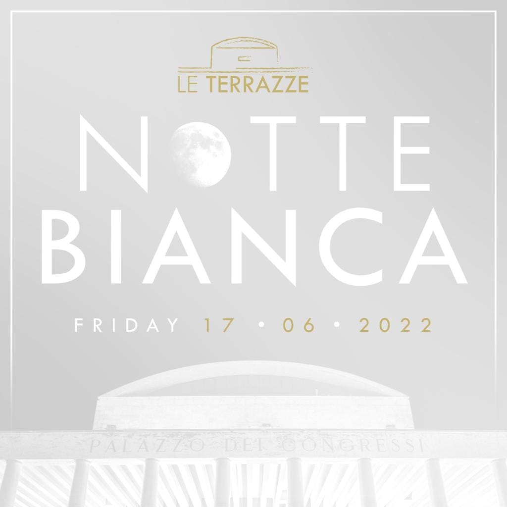 Le Terrazze Eur venerdì 17 giugno 2022 - La notte Bianca