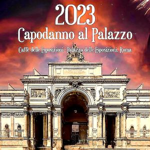 Capodanno Palazzo delle Esposizioni Roma 2023