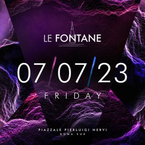 Discoteca Le Fontane Eur venerdì 7 luglio 2023