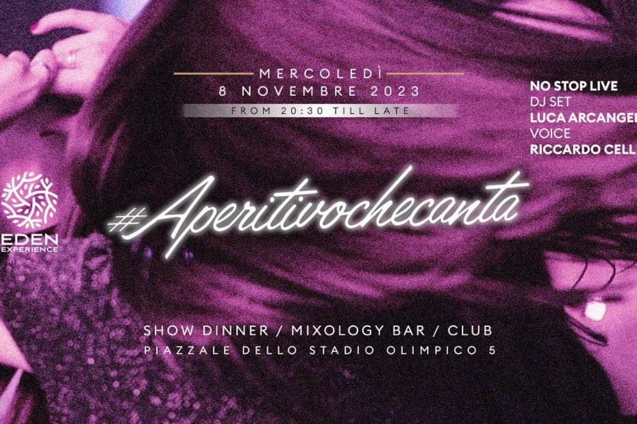 Eden Roma mercoledi 8 Novembre 2023 Aperitivo che canta