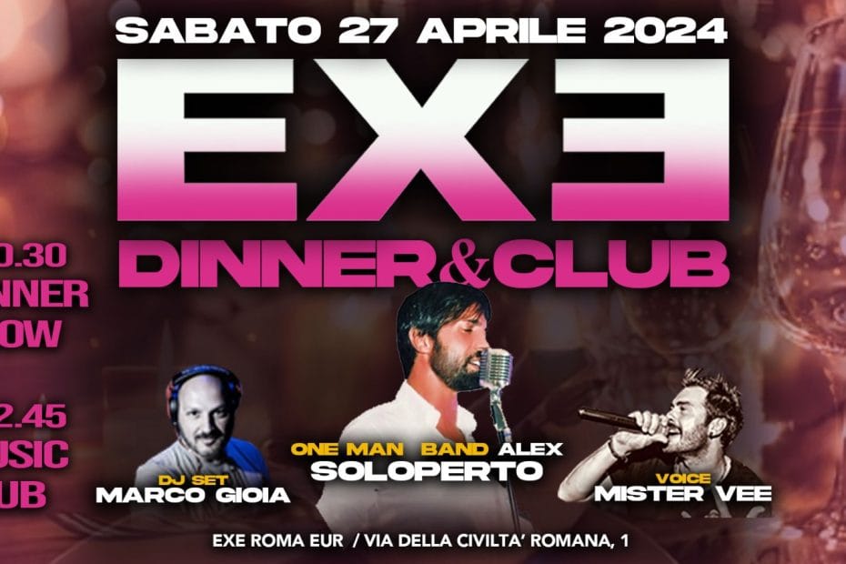 foto Sabato 27 aprile 2024 cena e disco Exe Eur