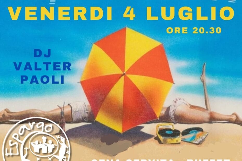 Espargo Maccarese venerdi 4 luglio 2025 Cena e Discoteca