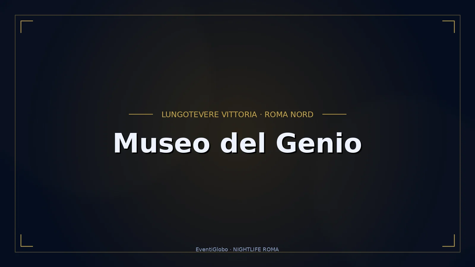 Scopri le Serate al Museo del Genio Roma: Arte, Musica e Divertimento Roma