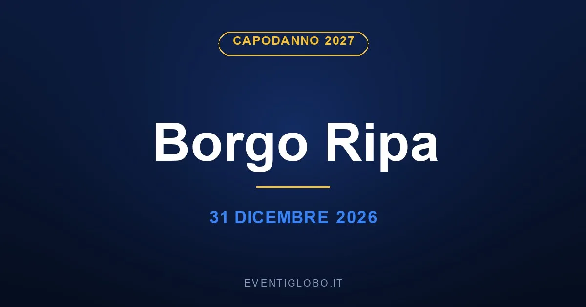 Capodanno 2027 al Borgo Ripa, 31 dicembre 2026