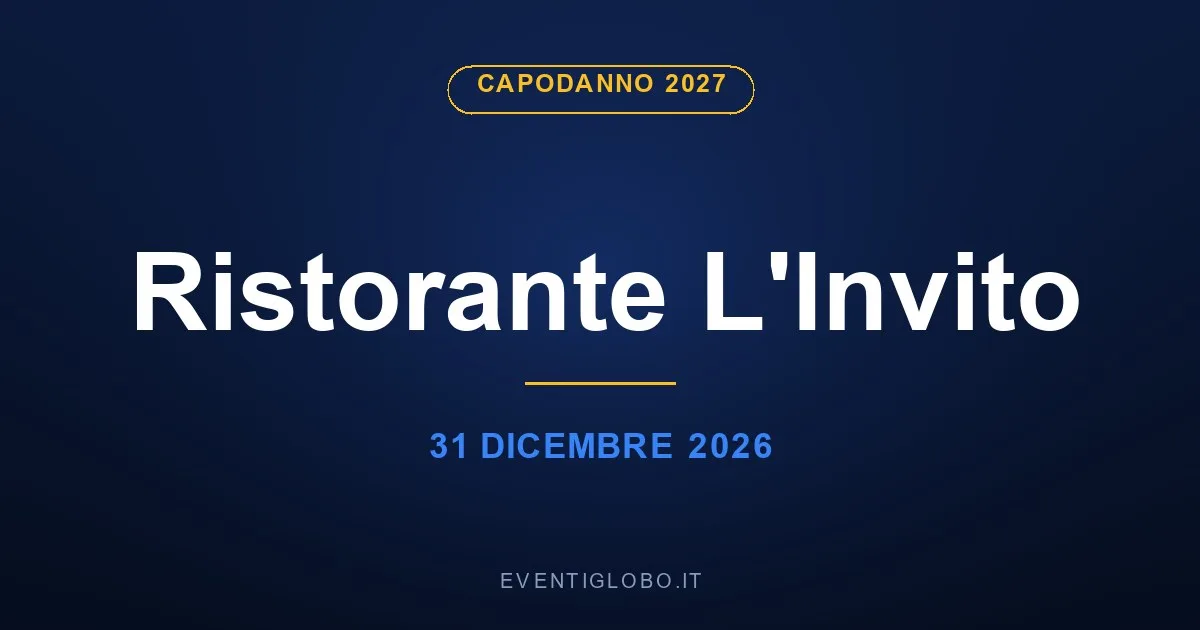 Capodanno 2027 al Ristorante L'Invito, 31 dicembre 2026