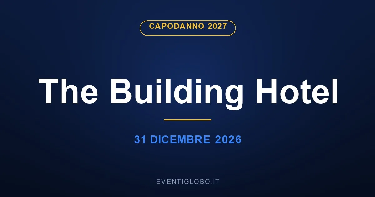 Capodanno 2027 al The Building Hotel, 31 dicembre 2026